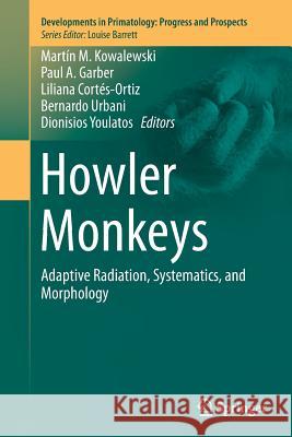 Howler Monkeys: Adaptive Radiation, Systematics, and Morphology Kowalewski, Martín M. 9781493942992 Springer - książka