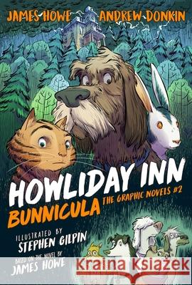Howliday Inn the Graphic Novel James Howe Andrew Donkin Stephen Gilpin 9781534421646 Atheneum Books for Young Readers - książka