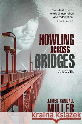 Howling Across Bridges James Randall Miller 9780983415015 James Miller - książka