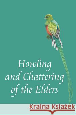 Howling and Chattering of the Elders Phyllis Hoag 9781489503275 Createspace - książka