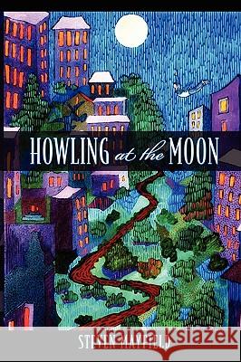 Howling at the Moon Steven Mayfield 9780975331415 Mount Parnassus Press - książka