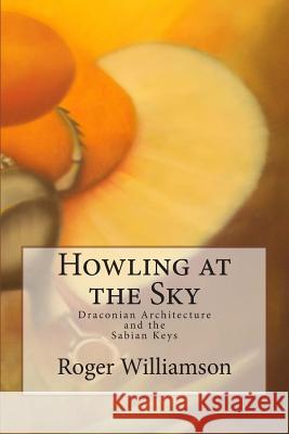Howling at the Sky Roger Williamson 9781440434143 Createspace - książka