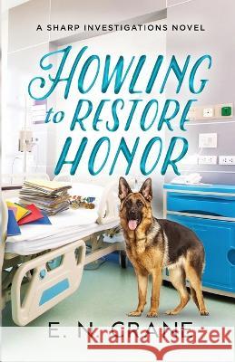 Howling to Restore Honor E N Crane   9781957539171 Perry Dog Publishing - książka