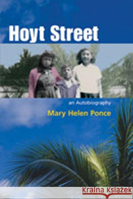 Hoyt Street: An Autobiography Ponce, Mary Helen 9780826340207 University of New Mexico Press - książka