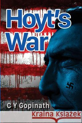 Hoyt's War: One reluctant American's fight against a President who has brought the country to the edge of madness Gopinath, C. y. 9781532848674 Createspace Independent Publishing Platform - książka