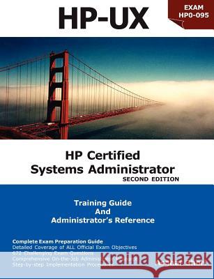 HP Certified Systems Administrator (2nd Edition) Asghar Ghori 9781424342310 Endeavor Technologies - książka