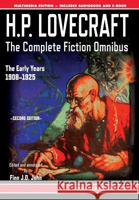 H.P. Lovecraft - The Complete Fiction Omnibus Collection - Second Edition: The Early Years: 1908-1925 H. P. Lovecraft Finn J. D. John Finn J. D. John 9781635913118 Pulp-Lit Productions - książka