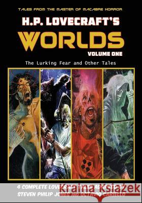 H.P. Lovecraft's Worlds - Volume One: The Lurking Fear and Other Tales H P Lovecraft, Steven Philip Jones, Octavio Cariello 9781635299960 Caliber Comics - książka