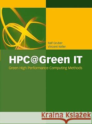 Hpc@green It: Green High Performance Computing Methods Gruber, Ralf 9783642017889 SPRINGER-VERLAG BERLIN AND HEIDELBERG GMBH &  - książka