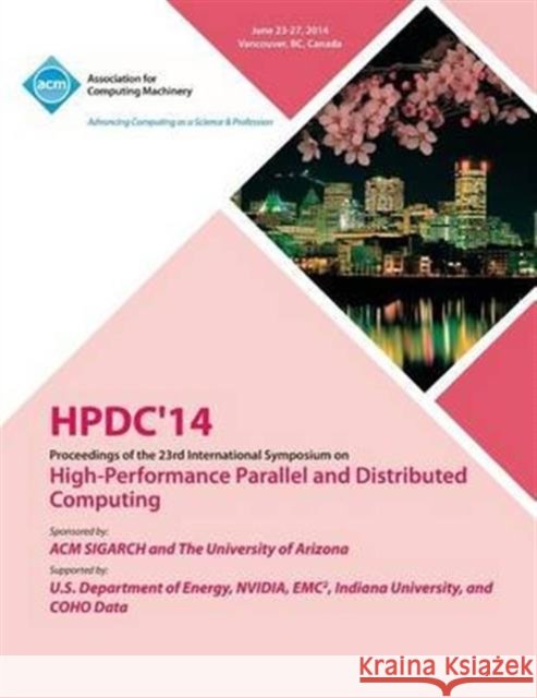 Hpdc 14 23rd International Symposium on High - Performance Parallel and Distributed Computing Hpdc 14 Conference Committee 9781450330930 ACM Press - książka