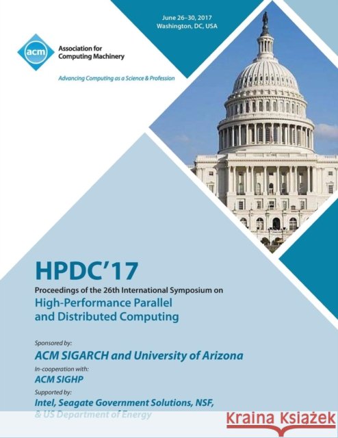 Hpdc '17: The 26th International Symposium on High-Performance Parallel and Distributed Computing Hpdc '17 Conference Committee 9781450355902 ACM - książka