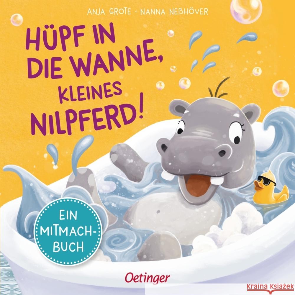 Hüpf in die Wanne, kleines Nilpferd! Neßhöver, Nanna 9783751200158 Oetinger - książka