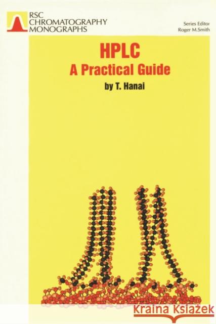 HPLC: A Practical Guide Hanai, Toshihiko T. 9780854045150 Royal Society of Chemistry - książka