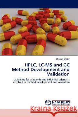 HPLC, LC-MS and GC Method Development and Validation Ghulam Shabir 9783848489541 LAP Lambert Academic Publishing - książka