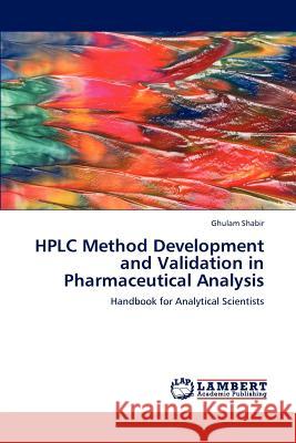 HPLC Method Development and Validation in Pharmaceutical Analysis Shabir Ghulam 9783659321207 LAP Lambert Academic Publishing - książka