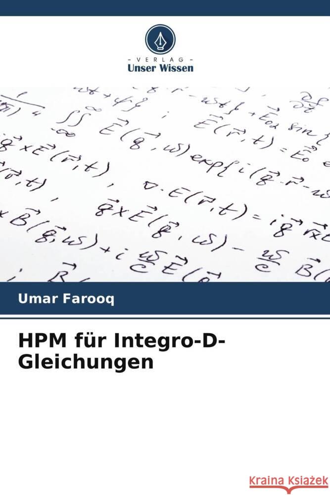 HPM für Integro-D-Gleichungen Farooq, Umar 9786205076309 Verlag Unser Wissen - książka