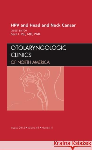 Hpv and Head and Neck Cancer, an Issue of Otolaryngologic Clinics: Volume 45-4 Pai, Sara I. 9781455749249 W.B. Saunders Company - książka