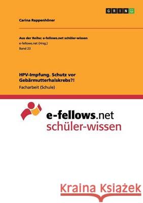 HPV-Impfung. Schutz vor Gebärmutterhalskrebs?! Rappenhöner, Carina 9783656551461 Grin Verlag - książka