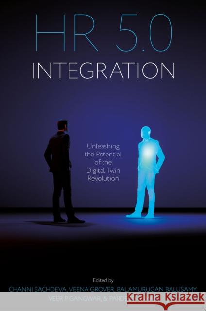 HR 5.0 Integration: Unleashing the Potential of the Digital Twin Revolution Channi Sachdeva Veena Grover Balamurugan Balusamy 9781837081134 Emerald Publishing Limited - książka