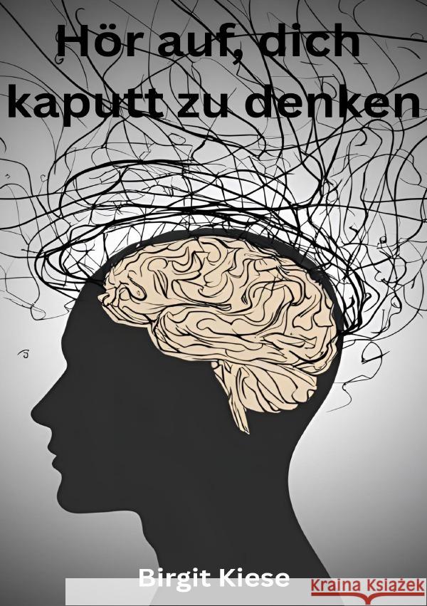 Hör auf, dich kaputt zu denken Kiese, Birgit 9783819076534 epubli - książka
