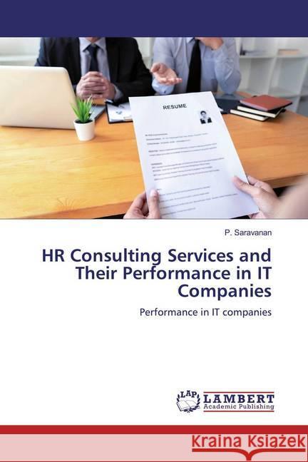 HR Consulting Services and Their Performance in IT Companies : Performance in IT companies Saravanan, P. 9786200290861 LAP Lambert Academic Publishing - książka