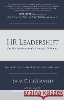 HR Leadershift: The Five Distinctions of a Strategic HR Leader Sara Christiansen 9781945209147 Amazon Digital Services LLC - KDP Print US - książka