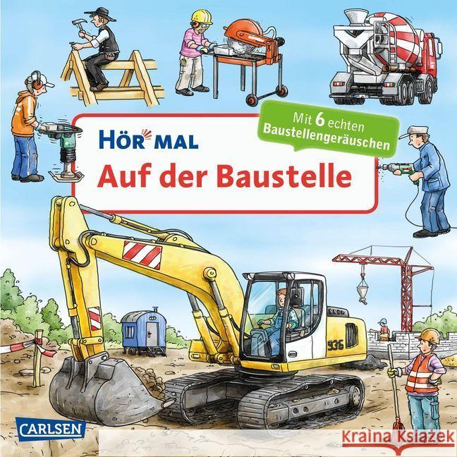 Hör mal - Auf der Baustelle, m. Soundeffekten : Mit 6 echten Baustellengeräüschen Zimmer, Christian 9783551250575 Carlsen - książka