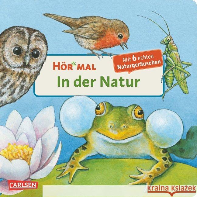 Hör mal - In der Natur, m. Soundeffekten : Mit 6 echten Naturgeräuschen Möller, Anne   9783551250049 Carlsen - książka
