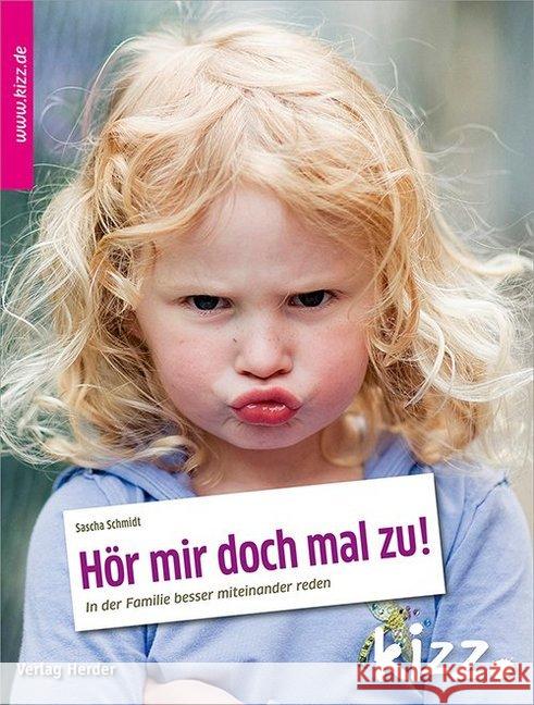 Hör mir doch mal zu! : In der Familie besser miteinander reden Schmidt, Sascha 9783451007934 Herder, Freiburg - książka