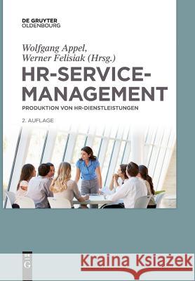 HR-Servicemanagement Wolfgang Appel, Werner Felisiak 9783110578515 Walter de Gruyter - książka