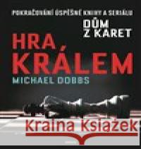 Hra králem Michael Dobbs 9788025725276 Argo - książka