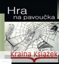 Hra na pavoučka S. Zuzana 9788073878122 Triton - książka