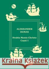 Hrabia Monte Christo T.1 Aleksander Dumas 9788382410822 MG - książka