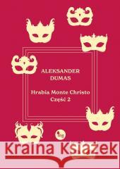 Hrabia Monte Christo T.2 Aleksander Dumas 9788382410839 MG - książka