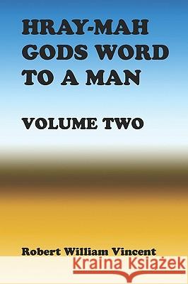 Hray-Mah Gods Word To A Man Vincent, Robert William 9781438204062 Createspace - książka