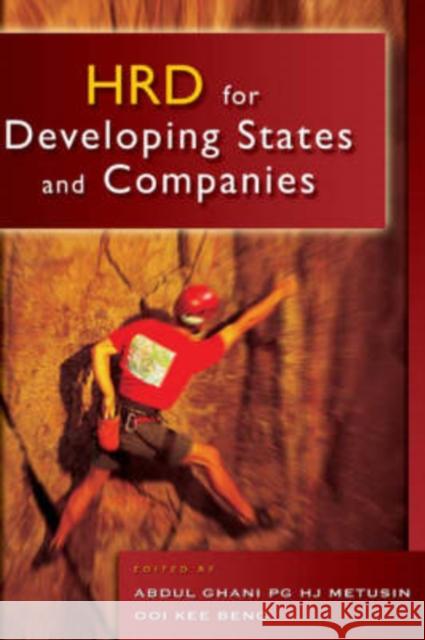 Hrd for Developing States & Companies Abdul Ghani, Pg Hj Metusin 9789812303332 Institute of Southeast Asian Studies - książka