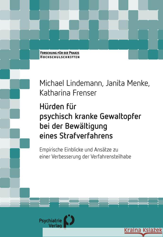 Hürden für psychisch kranke Gewaltopfer bei der Bewältigung eines Strafverfahrens Lindemann, Michael, Menke, Janita, Frenser, Katharina 9783966051323 Psychiatrie-Verlag - książka