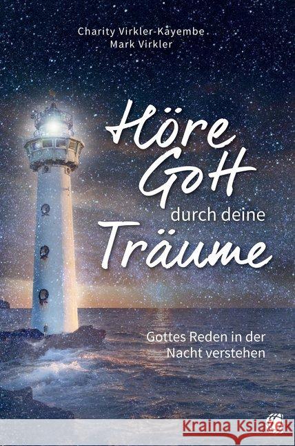 Höre Gott durch deine Träume : Gottes Reden in der Nacht verstehen Dr. Virkler-Kayembe, Charity; Dr. Virkler, Mark 9783955783457 GloryWorld-Medien - książka