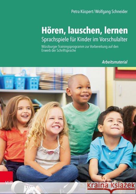 Hören, lauschen, lernen - Arbeitsmaterial : Sprachspiele für Kinder im Vorschulalter - Würzburger Trainingsprogramm zur Vorbereitung auf den Erwerb der Schriftsprache Petra Kuspert Wolfgang Schneider 9783525406618 Vandenhoeck and Ruprecht - książka