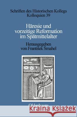 Häresie Und Vorzeitige Reformation Im Spätmittelalter Mahel, Franti Ek 9783486562590 Oldenbourg Wissenschaftsverlag - książka