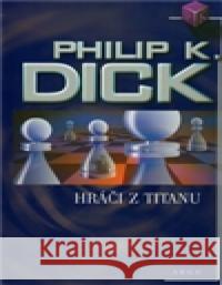 Hráči z Titanu Philip K. Dick 9788072036875 Argo - książka