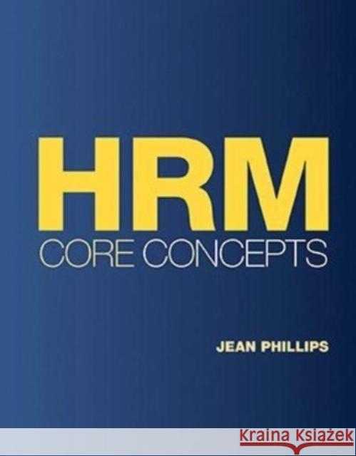 HRM Core Concepts Jean Phillips 9781948426091 SAGE Publications (RJ) - książka