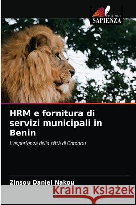 HRM e fornitura di servizi municipali in Benin Zinsou Daniel Nakou 9786204080161 Edizioni Sapienza - książka