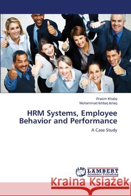 HRM Systems, Employee Behavior and Performance Khaliq, Wasim 9783659486296 LAP Lambert Academic Publishing - książka