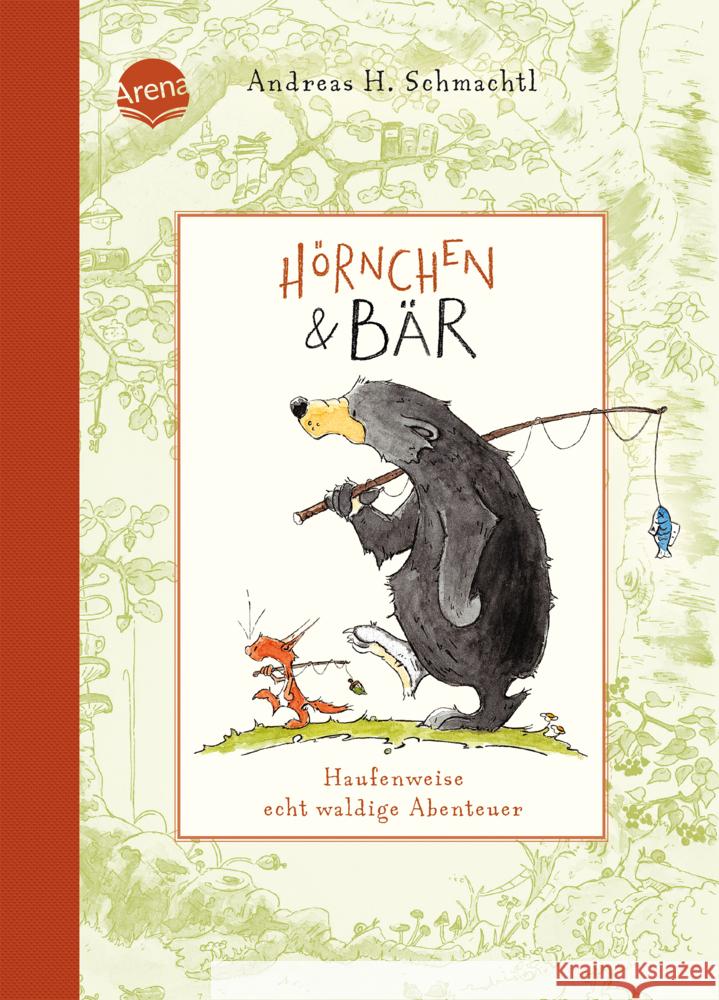 Hörnchen & Bär. Haufenweise echt waldige Abenteuer Schmachtl, Andreas H. 9783401717821 Arena - książka