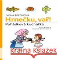 Hrnečku vař Helena Zmatlíková 9788074830907 Artur - książka