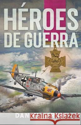 Héroes de Guerra Daniel Wrinn 9798201655310 Storyteller Books, LLC - książka