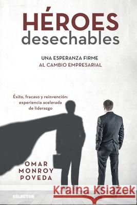 H?roes desechables Omar Monrroy 9786074537833 Selector, S.A. de C.V. - książka