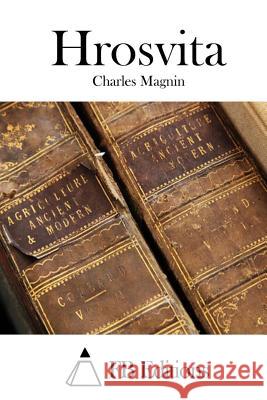 Hrosvita Charles Magnin Fb Editions 9781511762595 Createspace - książka