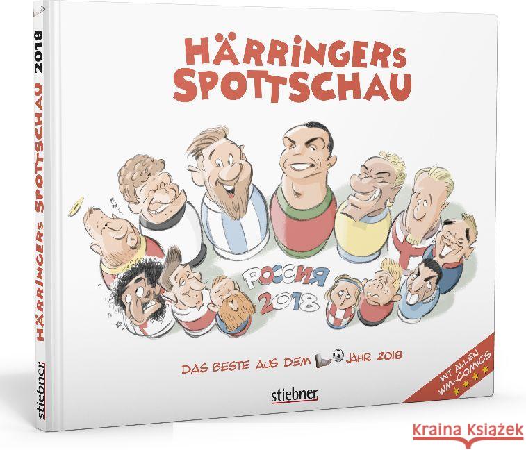 Härringers Spottschau, Das Beste aus dem Fußballjahr 2018 Härringer, Christoph 9783830717058 Stiebner - książka